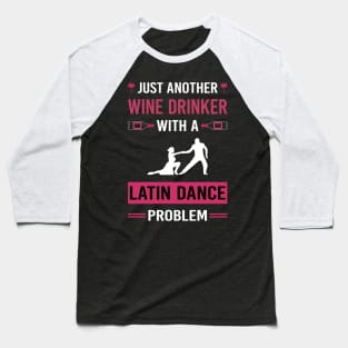 Wine Drinker Latin Dance Dancing Dancer Baseball T-Shirt